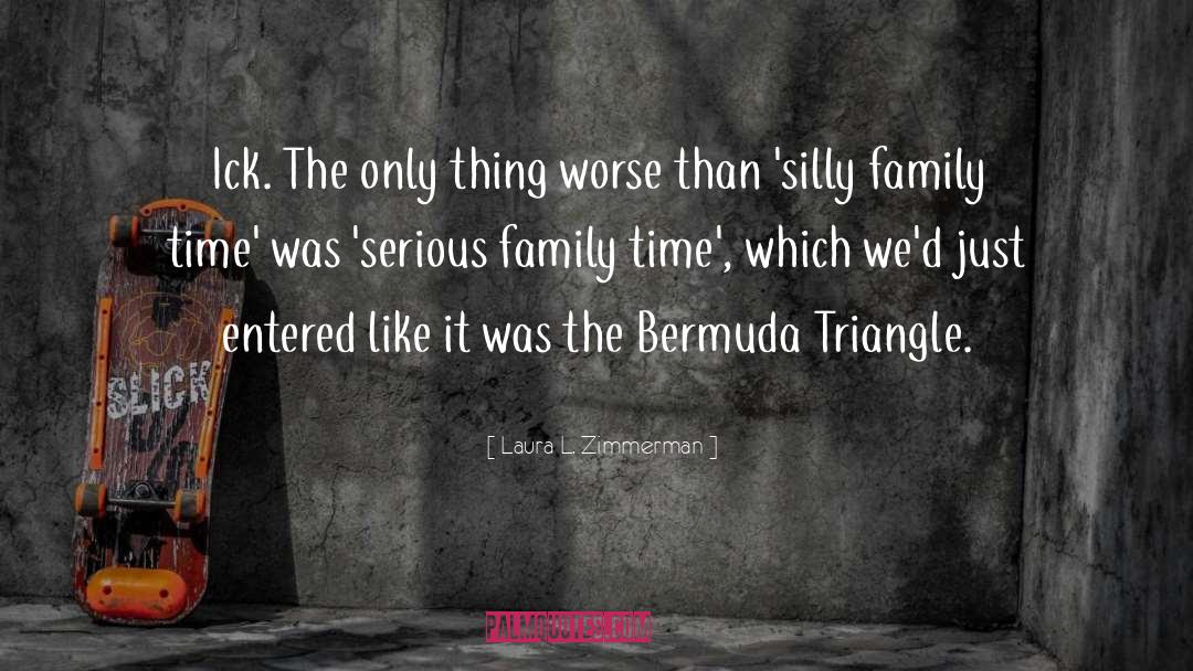 Bermuda Triangle quotes by Laura L. Zimmerman