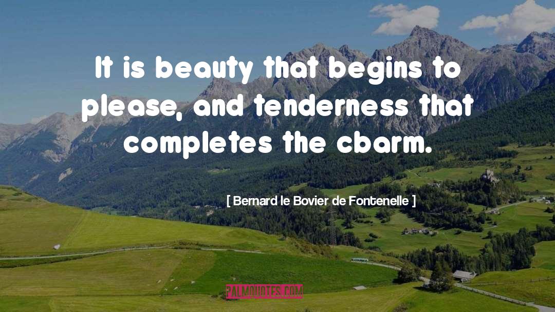 Bernard Le Bovier quotes by Bernard Le Bovier De Fontenelle