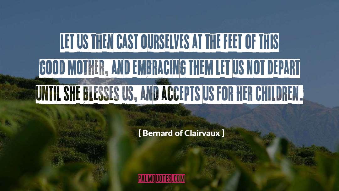 Bernard Of Clairvaux quotes by Bernard Of Clairvaux