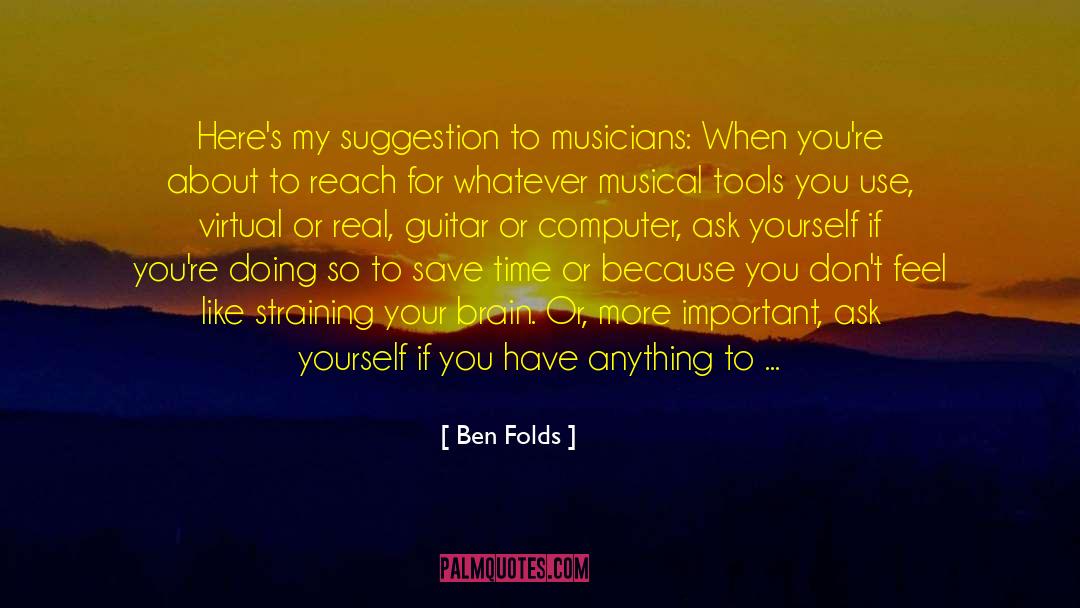 Bernth Guitar quotes by Ben Folds