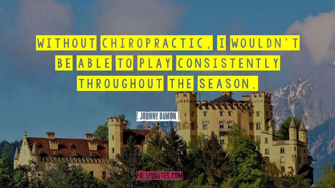 Berntsen Chiropractic quotes by Johnny Damon