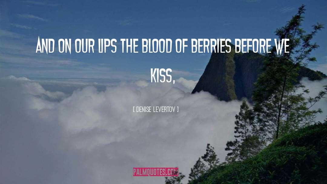Berries quotes by Denise Levertov