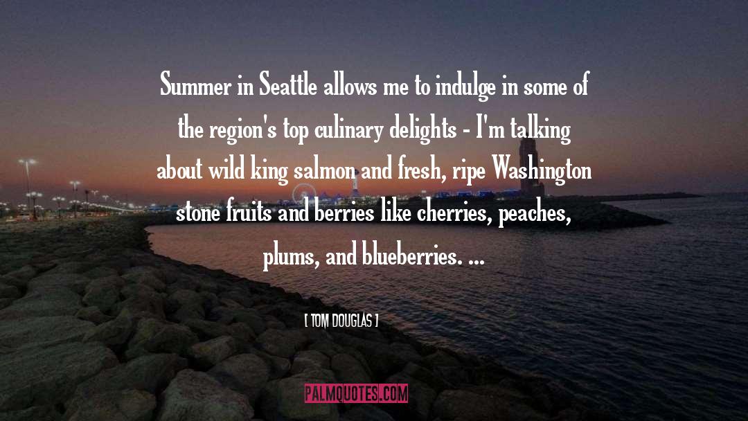 Berries quotes by Tom Douglas