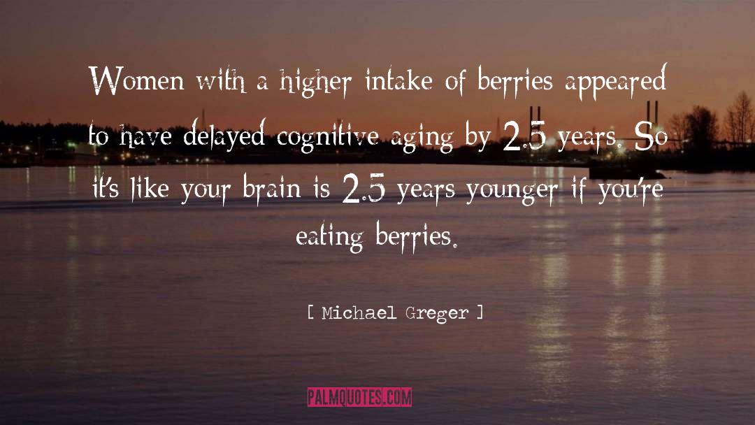 Berries quotes by Michael Greger