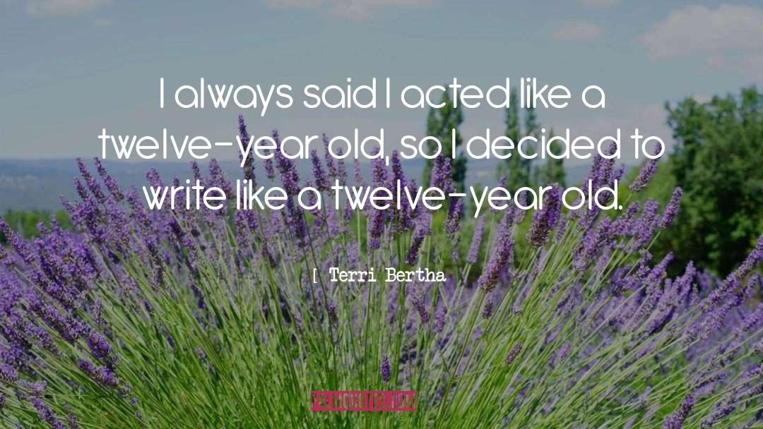 Bertha quotes by Terri Bertha