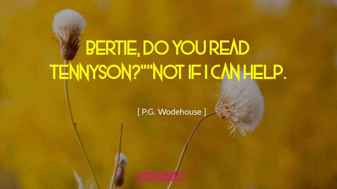 Bertie quotes by P.G. Wodehouse