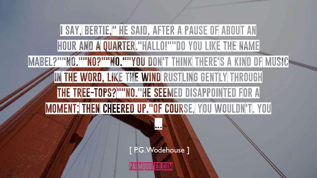 Bertie quotes by P.G. Wodehouse