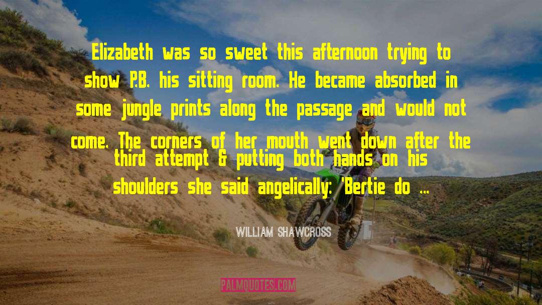 Bertie quotes by William Shawcross