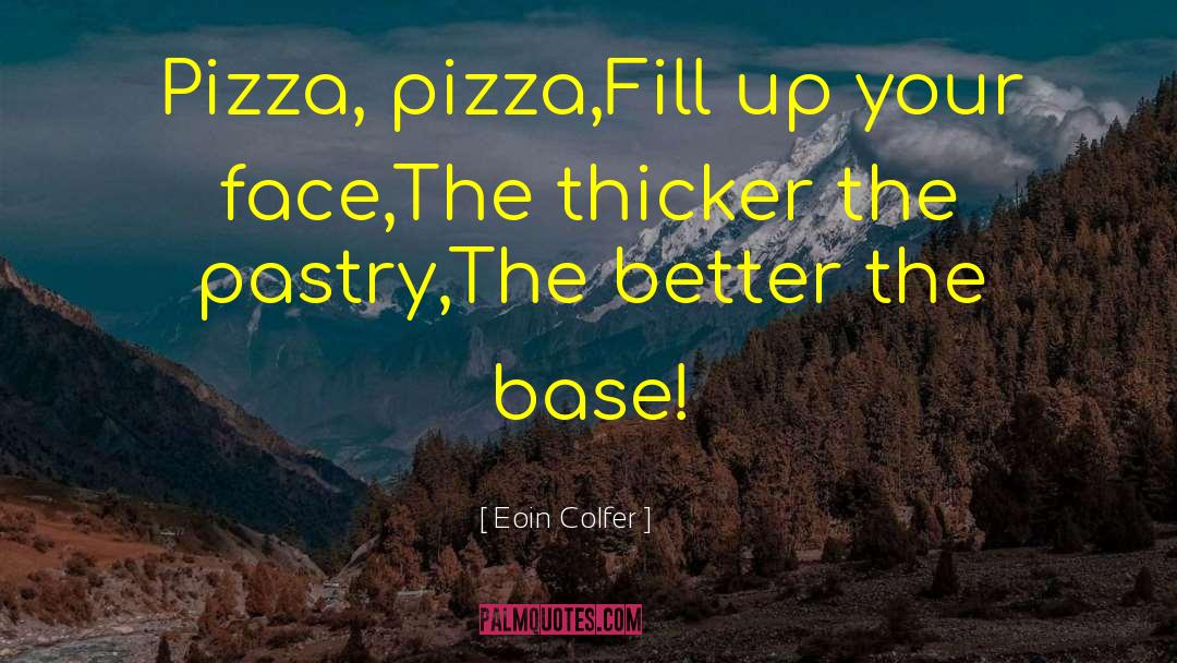 Bertolino Pizza quotes by Eoin Colfer