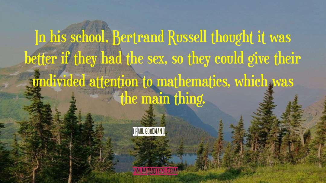 Bertrand Russel quotes by Paul Goodman