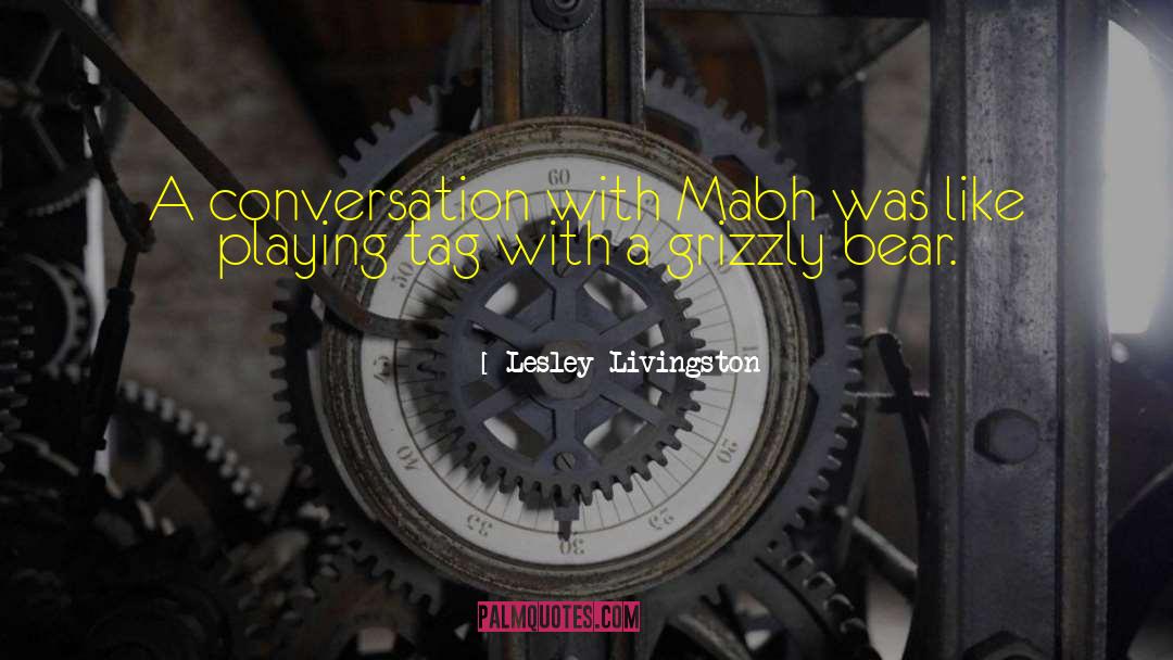 Beruang Grizzly quotes by Lesley Livingston