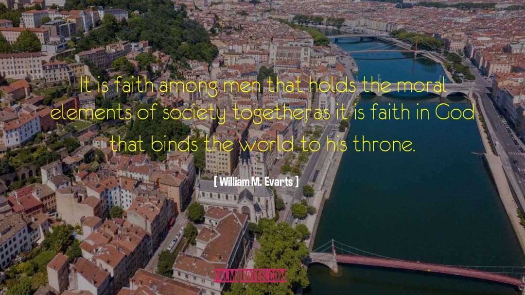 Beseeching The Throne Of God quotes by William M. Evarts