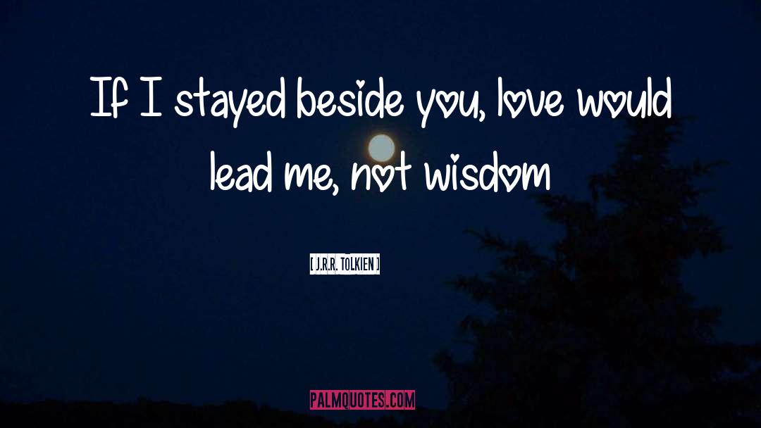 Beside You Love quotes by J.R.R. Tolkien