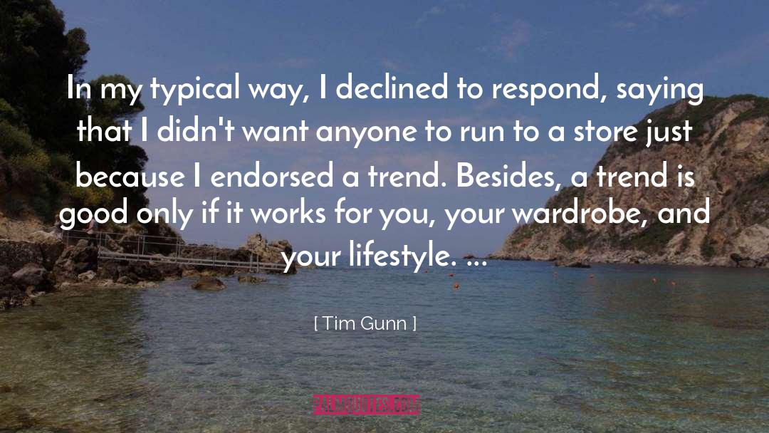 Besides quotes by Tim Gunn