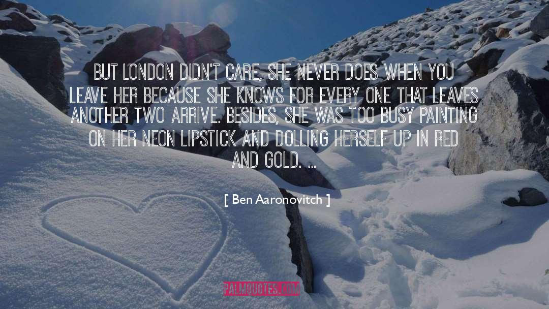 Besides quotes by Ben Aaronovitch