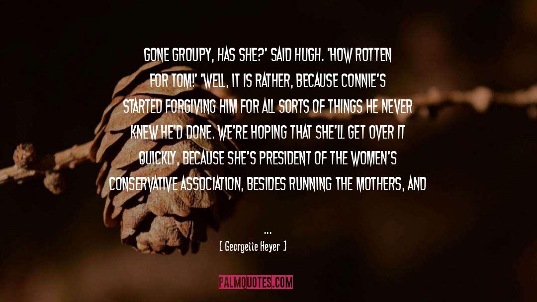 Besides quotes by Georgette Heyer