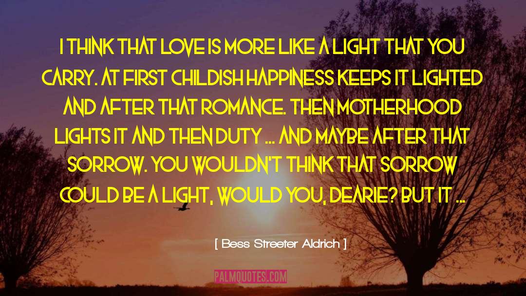 Bess quotes by Bess Streeter Aldrich