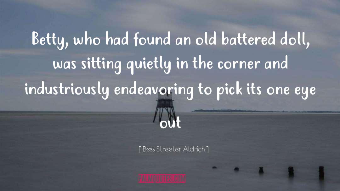 Bess quotes by Bess Streeter Aldrich