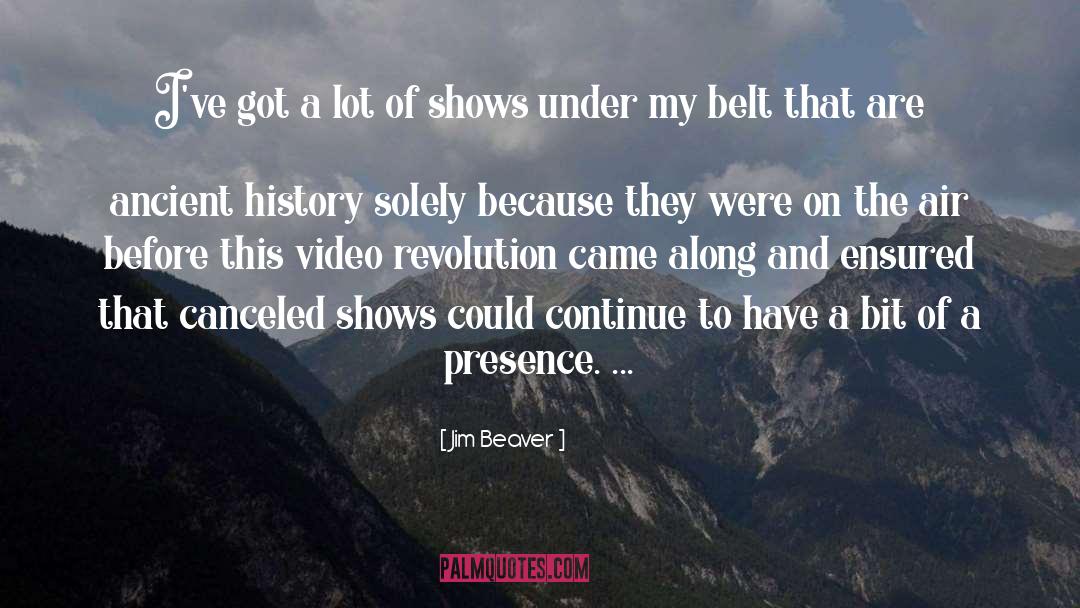 Bessor Belts quotes by Jim Beaver