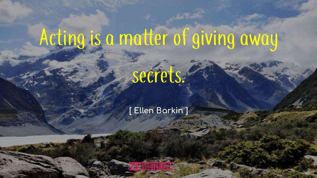 Best Acting quotes by Ellen Barkin