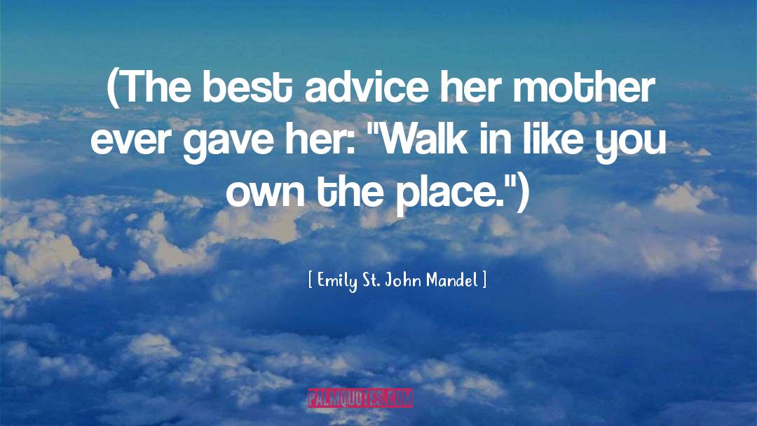 Best Advice quotes by Emily St. John Mandel