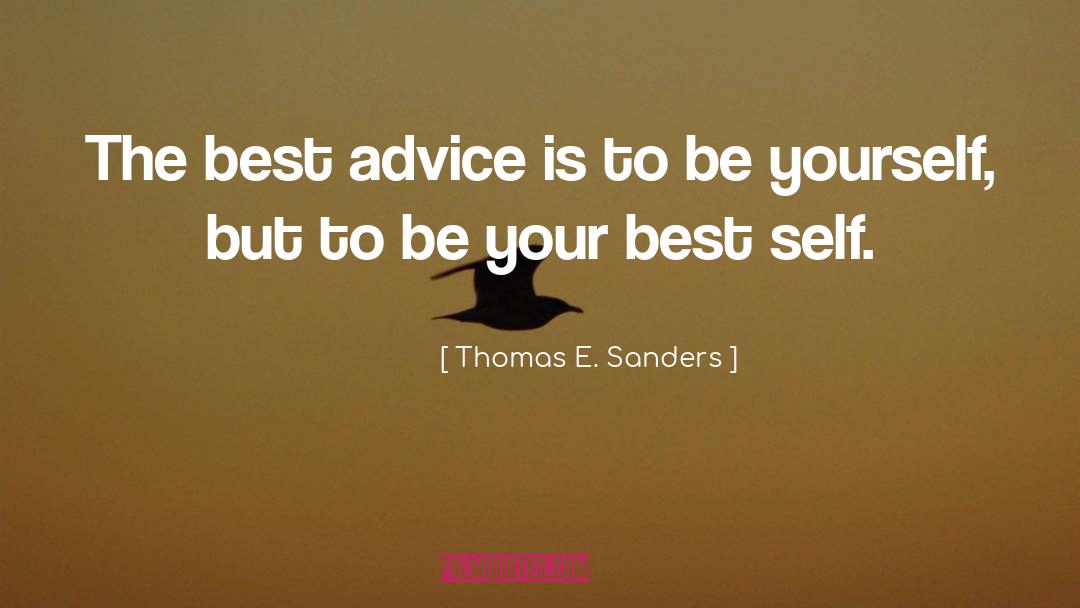 Best Advice quotes by Thomas E. Sanders