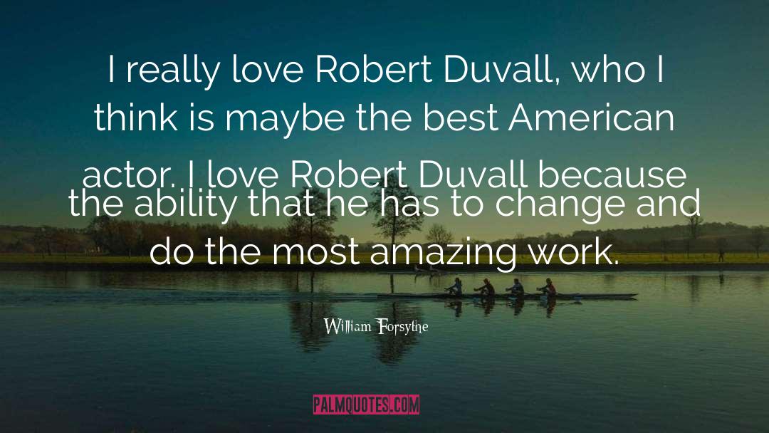 Best American quotes by William Forsythe