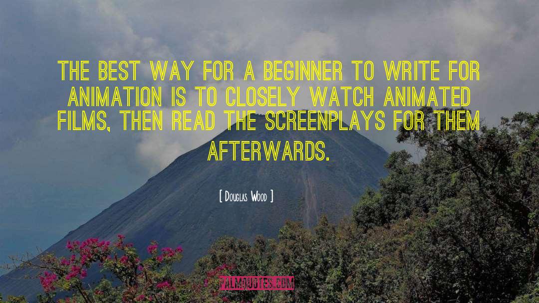 Best Animation quotes by Douglas Wood