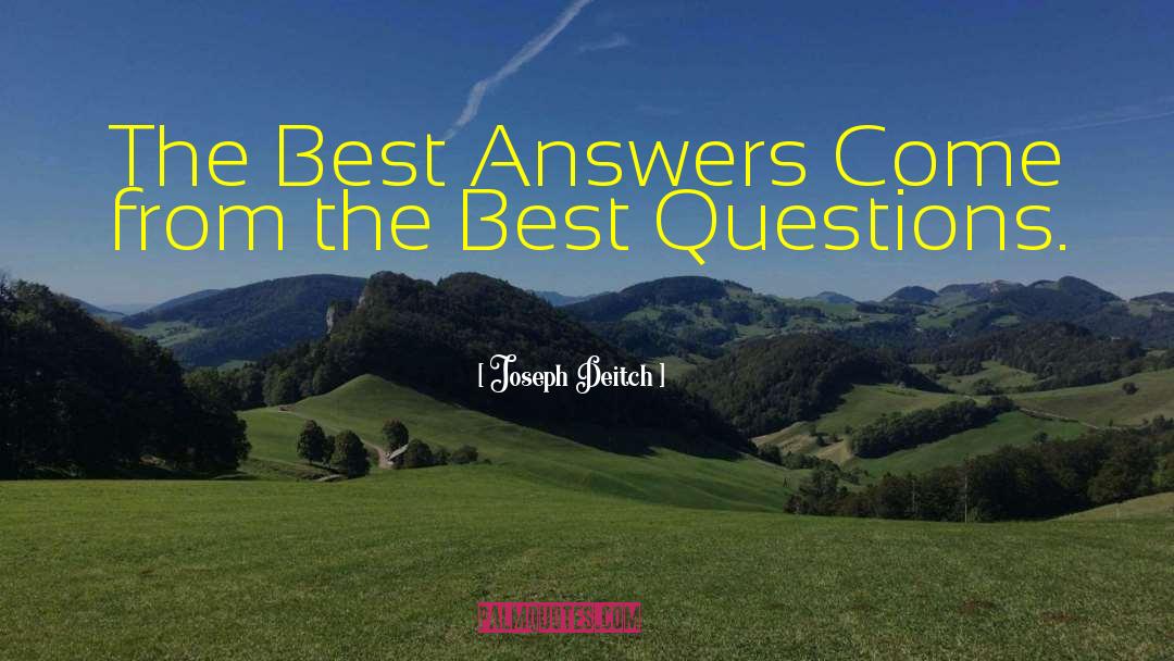 Best Answers quotes by Joseph Deitch