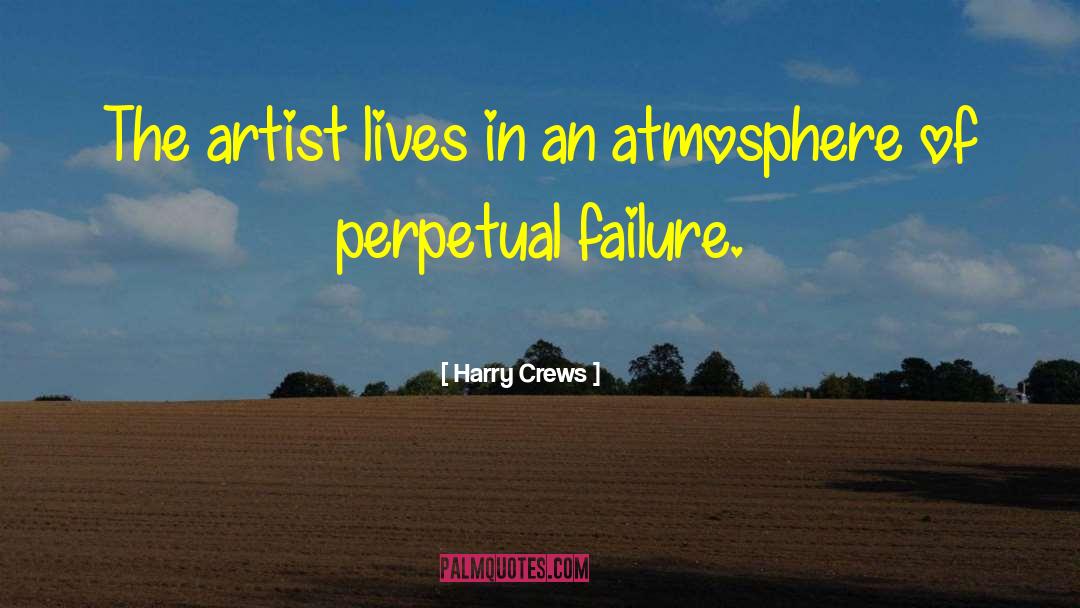 Best Artist quotes by Harry Crews