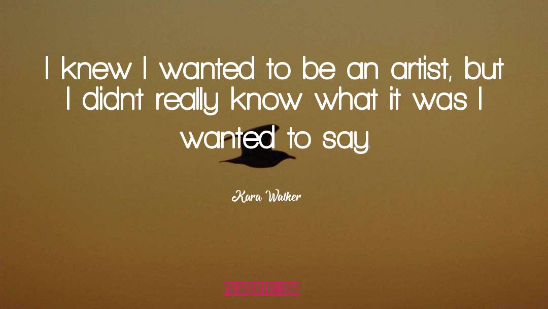 Best Artist quotes by Kara Walker