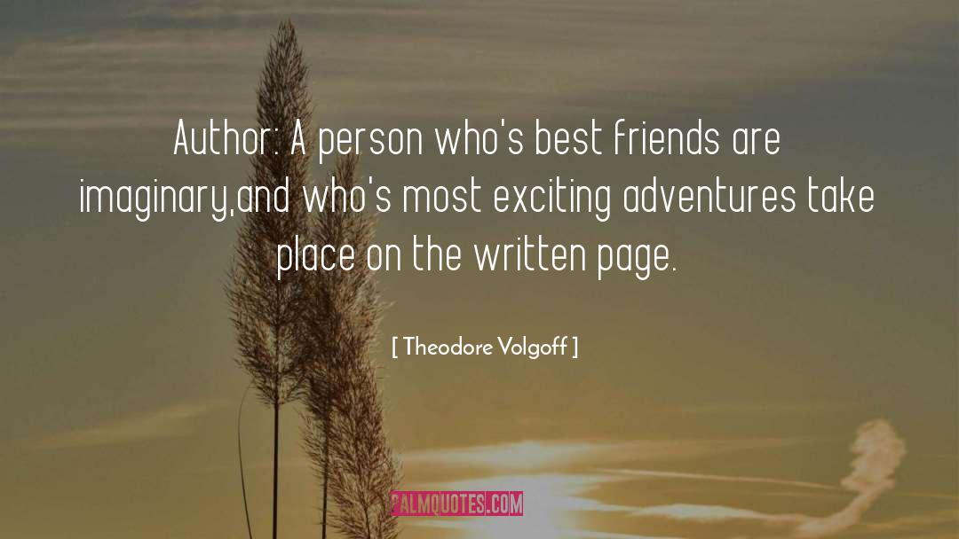 Best Author Ever quotes by Theodore Volgoff
