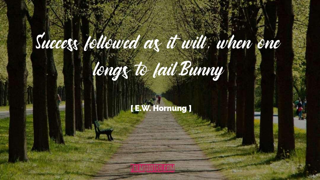 Best Bad Bunny quotes by E.W. Hornung