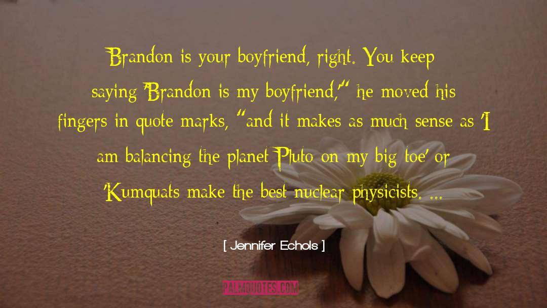Best Boyfriend In The World quotes by Jennifer Echols