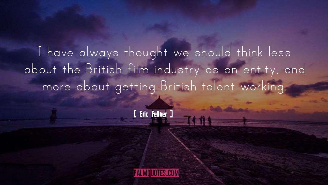 Best British Slang quotes by Eric Fellner