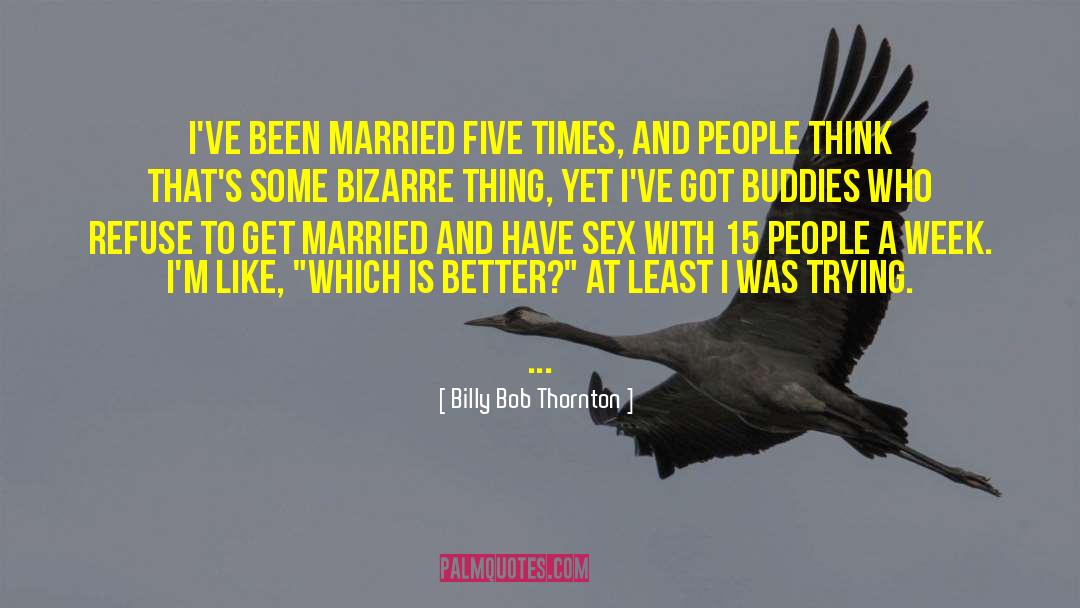 Best Buddies quotes by Billy Bob Thornton