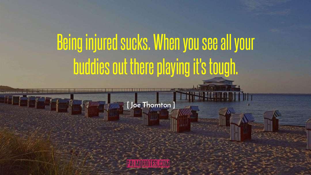 Best Buddies quotes by Joe Thornton