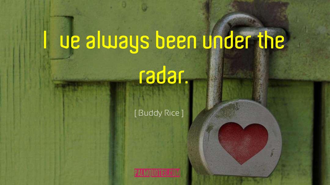 Best Buddy Forever quotes by Buddy Rice