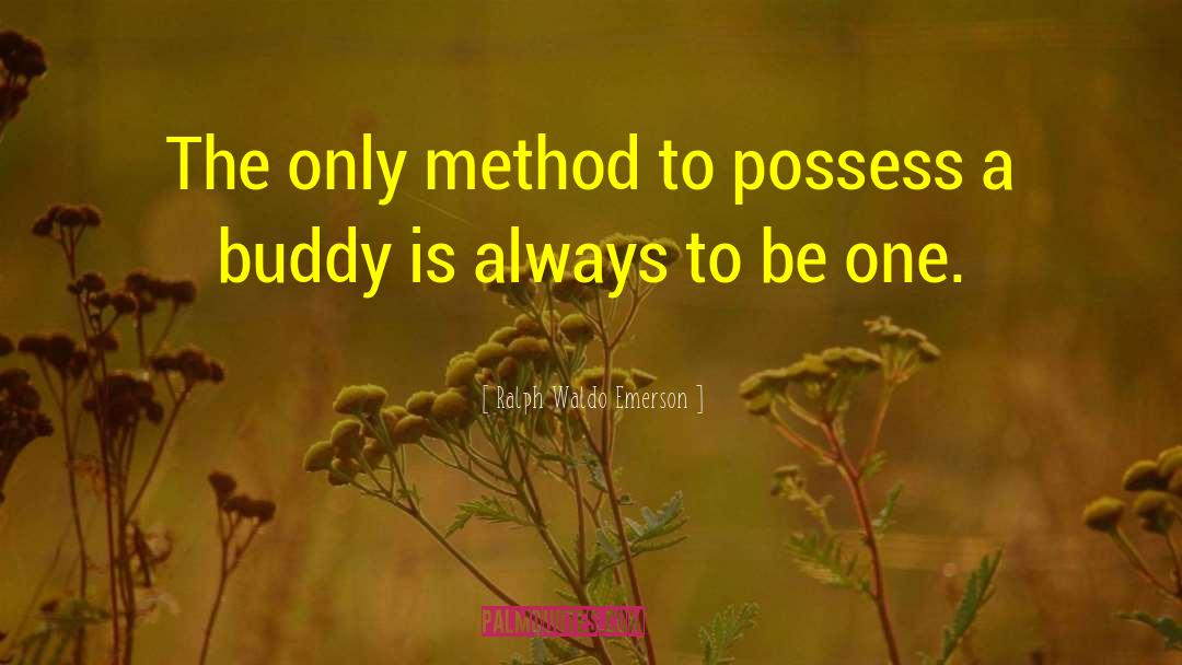 Best Buddy Forever quotes by Ralph Waldo Emerson