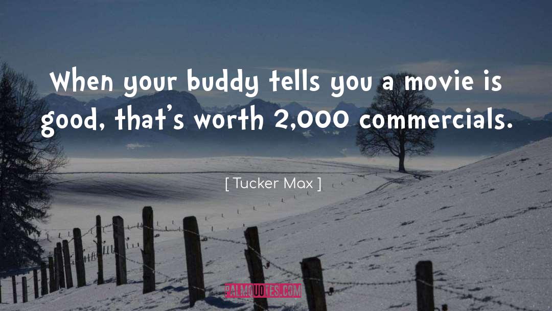 Best Buddy Forever quotes by Tucker Max