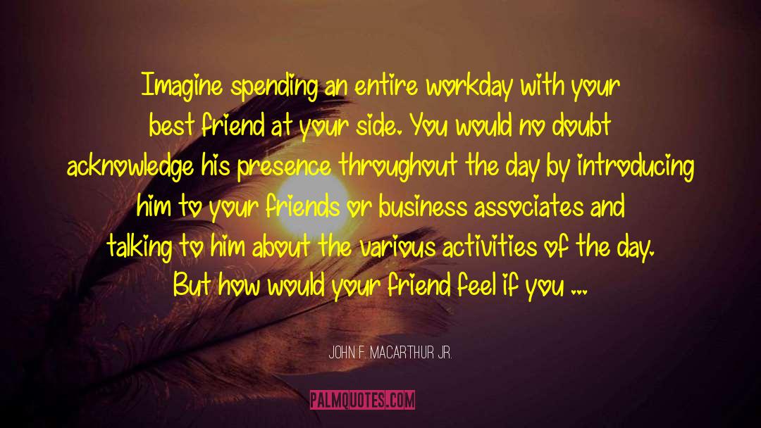 Best Business Ideas quotes by John F. MacArthur Jr.