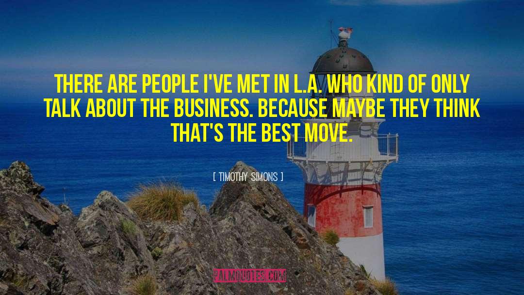 Best Business quotes by Timothy Simons