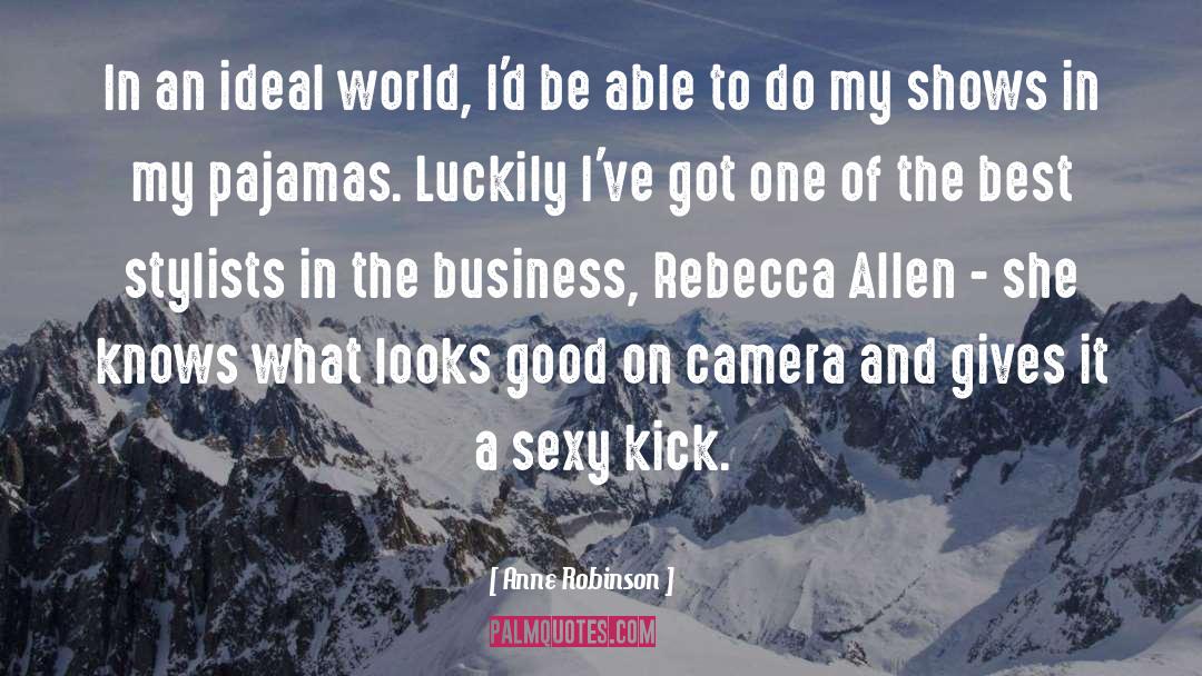 Best Business quotes by Anne Robinson