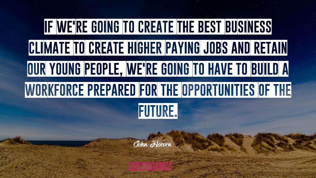 Best Business quotes by John Hoeven