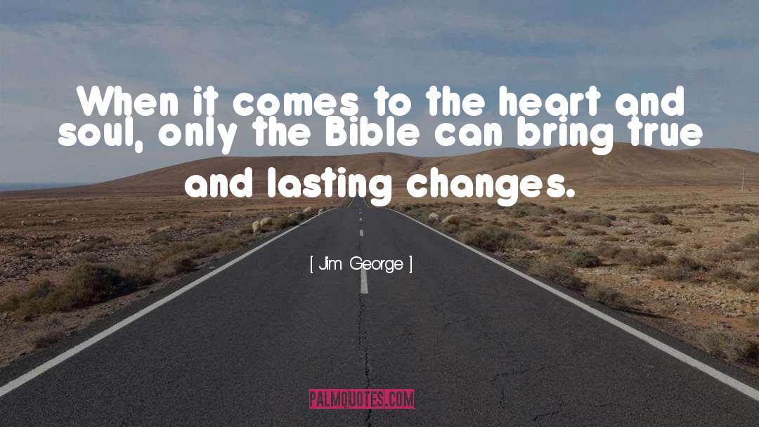 Best Change Bible quotes by Jim George