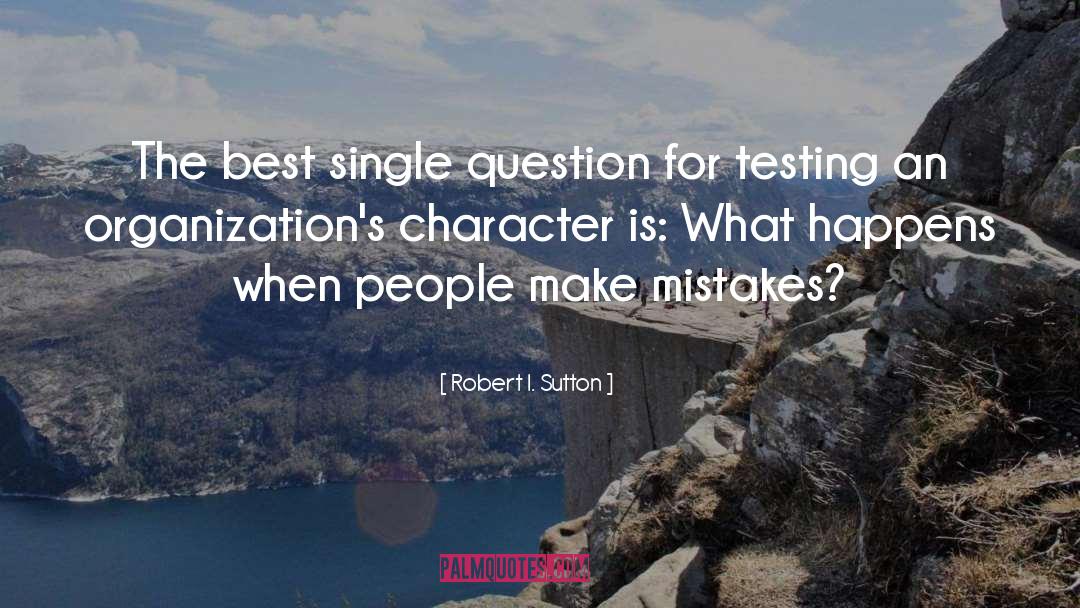 Best Character Ever quotes by Robert I. Sutton