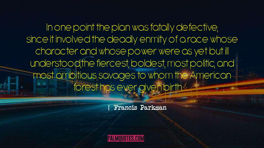 Best Character Ever quotes by Francis Parkman
