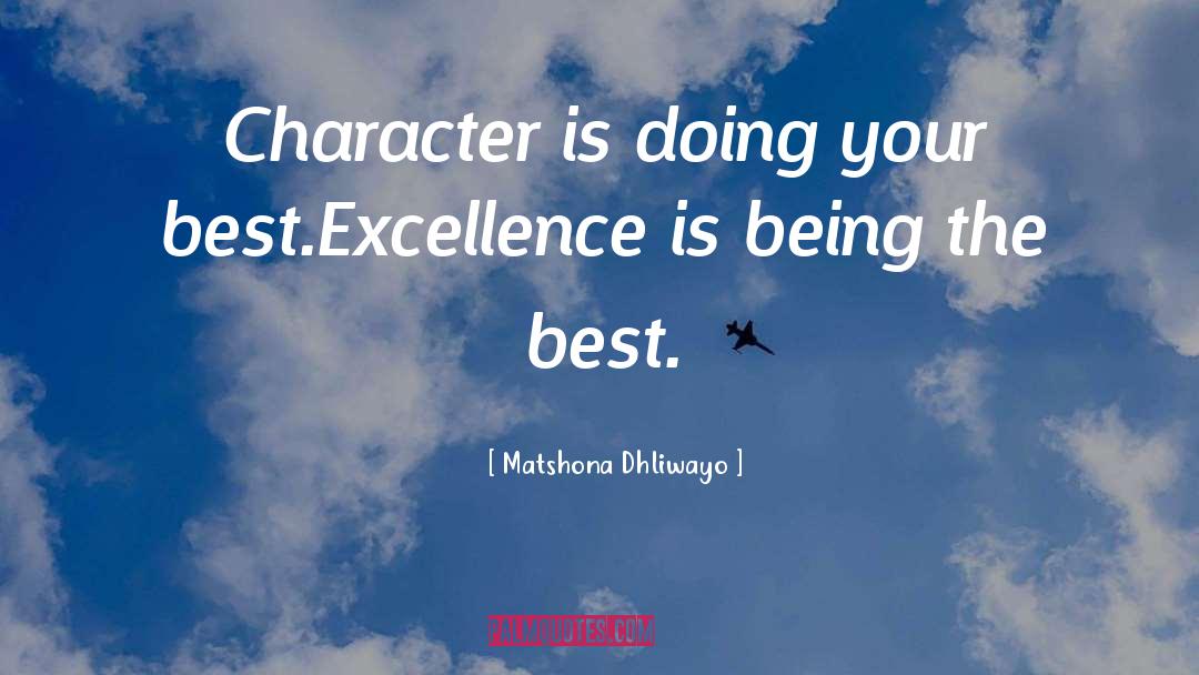 Best Character quotes by Matshona Dhliwayo
