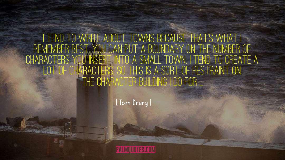 Best Character quotes by Tom Drury