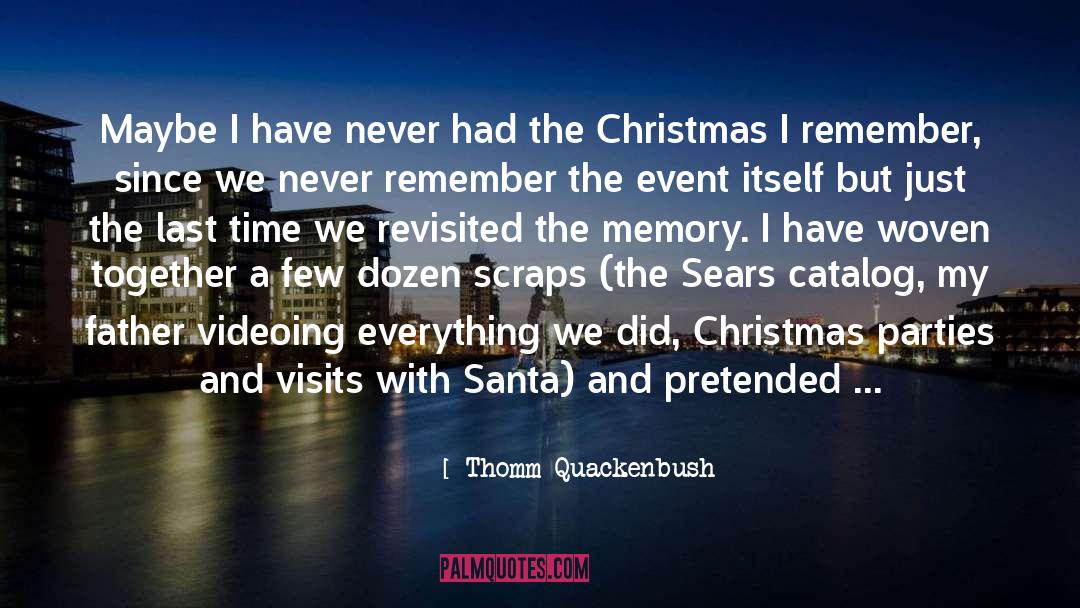 Best Christmas quotes by Thomm Quackenbush